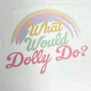What Would Dolly Do? Rainbow Tee